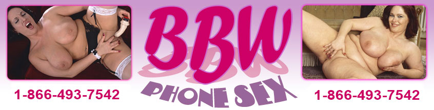 BBW Phone Sex 1-888-8-FREAKY